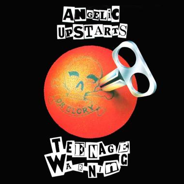 Angelic Upstarts -  Teenage Warning